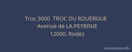 Troc 3000  TROC DU ROUERGUE