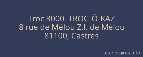 Troc 3000  TROC-Ô-KAZ