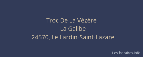 Troc De La V&eacute;z&egrave;re