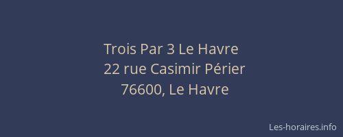 Trois Par 3 Le Havre