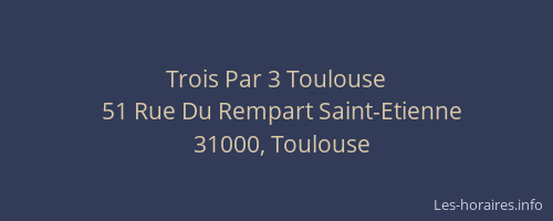 Trois Par 3 Toulouse