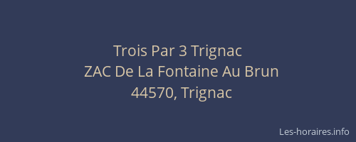 Trois Par 3 Trignac
