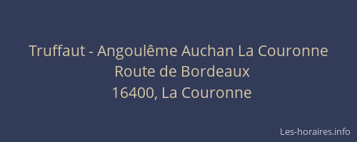 Truffaut - Angoul&ecirc;me Auchan La Couronne