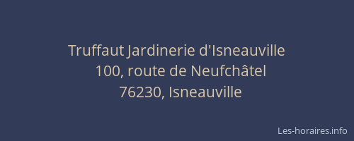 Truffaut Jardinerie d'Isneauville