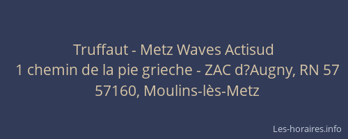Truffaut - Metz Waves Actisud