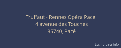 Truffaut - Rennes Opéra Pacé
