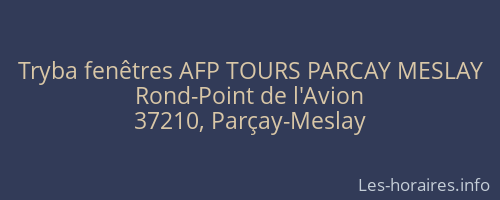 Tryba fenêtres AFP TOURS PARCAY MESLAY