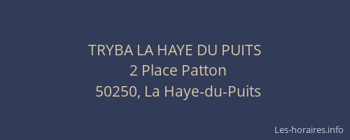 TRYBA LA HAYE DU PUITS