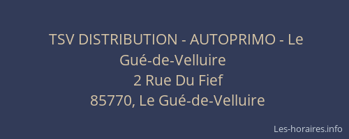 TSV DISTRIBUTION - AUTOPRIMO - Le Gué-de-Velluire