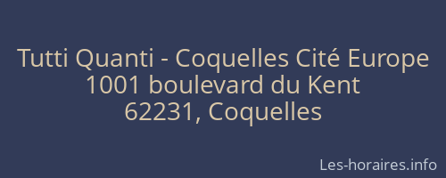 Tutti Quanti - Coquelles Cité Europe