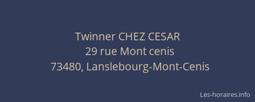 Twinner CHEZ CESAR