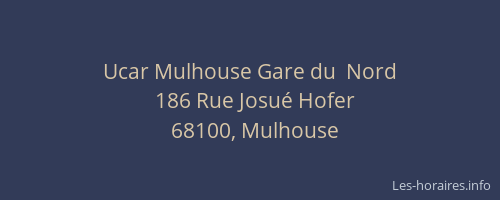 Ucar Mulhouse Gare du  Nord