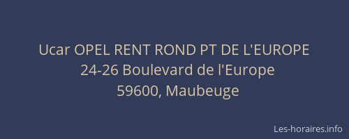 Ucar OPEL RENT ROND PT DE L'EUROPE