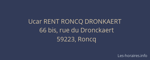 Ucar RENT RONCQ DRONKAERT