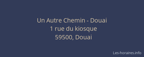 Un Autre Chemin - Douai