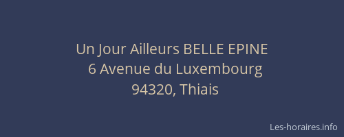 Un Jour Ailleurs BELLE EPINE