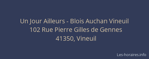 Un Jour Ailleurs - Blois Auchan Vineuil