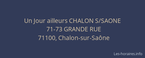 Un Jour ailleurs CHALON S/SAONE