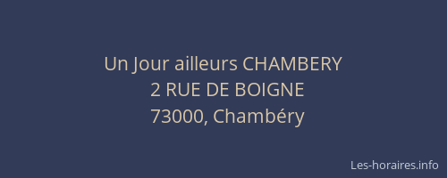 Un Jour ailleurs CHAMBERY