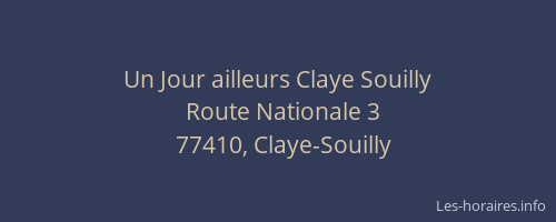 Un Jour ailleurs Claye Souilly