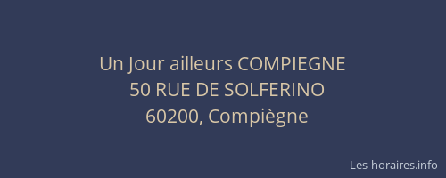 Un Jour ailleurs COMPIEGNE