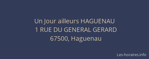 Un Jour ailleurs HAGUENAU