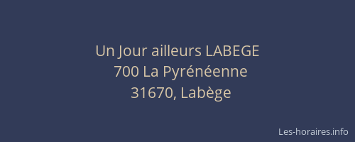 Un Jour ailleurs LABEGE
