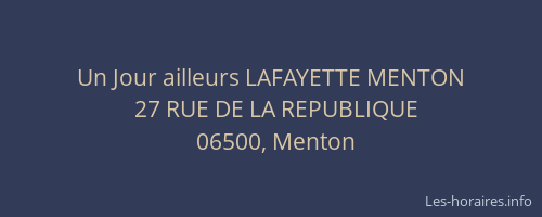 Un Jour ailleurs LAFAYETTE MENTON