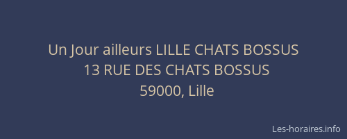Un Jour ailleurs LILLE CHATS BOSSUS