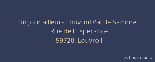 Un Jour ailleurs Louvroil Val de Sambre