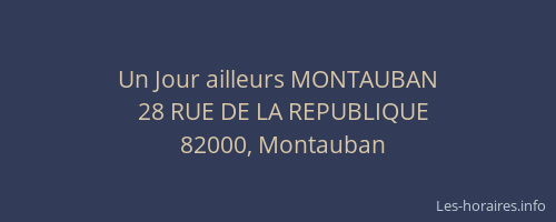 Un Jour ailleurs MONTAUBAN