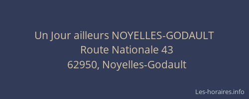 Un Jour ailleurs NOYELLES-GODAULT