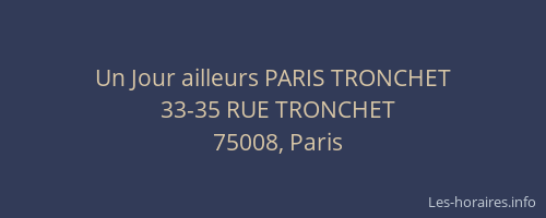 Un Jour ailleurs PARIS TRONCHET