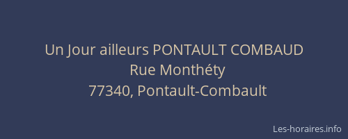 Un Jour ailleurs PONTAULT COMBAUD