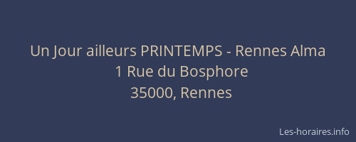 Un Jour ailleurs PRINTEMPS - Rennes Alma