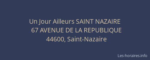 Un Jour Ailleurs SAINT NAZAIRE