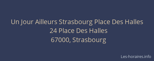 Un Jour Ailleurs Strasbourg Place Des Halles