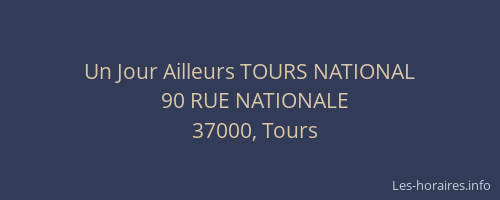 Un Jour Ailleurs TOURS NATIONAL