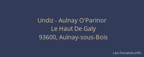 Undiz - Aulnay O'Parinor
