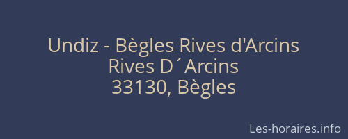 Undiz - Bègles Rives d'Arcins