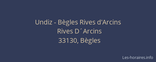 Undiz - Bègles Rives d'Arcins