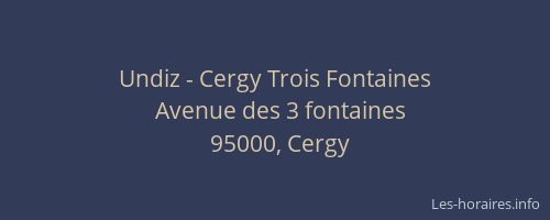 Undiz - Cergy Trois Fontaines