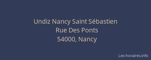 Undiz Nancy Saint Sébastien
