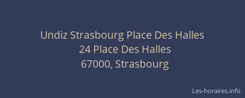 Undiz Strasbourg Place Des Halles