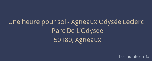 Une heure pour soi - Agneaux Odysée Leclerc