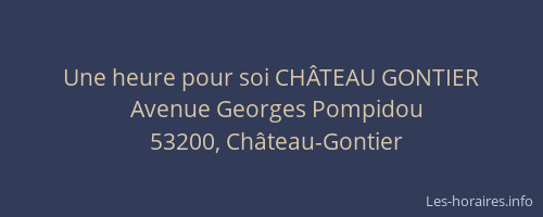 Une heure pour soi CH&Acirc;TEAU GONTIER