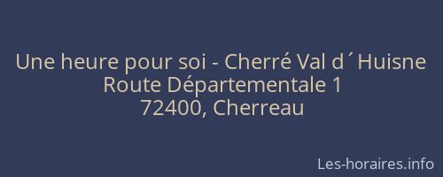 Une heure pour soi - Cherré Val d´Huisne