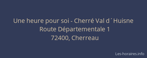 Une heure pour soi - Cherr&eacute; Val d&acute;Huisne