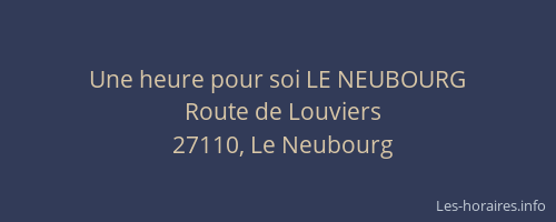 Une heure pour soi LE NEUBOURG