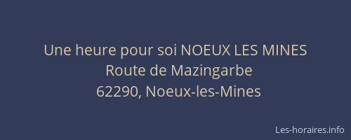 Une heure pour soi NOEUX LES MINES